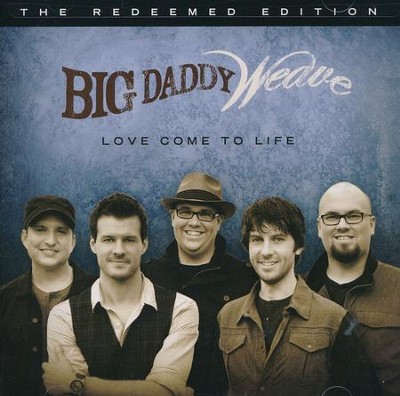 Love Come to Life: The Redeemed Edition   -     By: Big Daddy Weave
