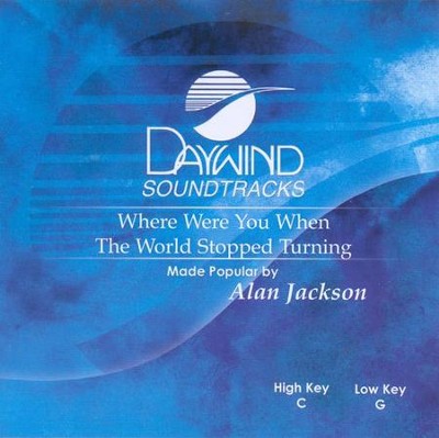 Where Were You When the World Stopped Turning, Accompaniment CD   -     By: Alan Jackson

