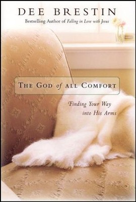 The God of All Comfort: Finding Your Way into His Arms - Unabridged Audiobook  [Download] -     By: Dee Brestin
