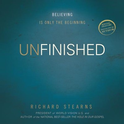 Unfinished: Believing Is Only the Beginning - Unabridged Audiobook  [Download] -     Narrated By: Wayne Shepherd
    By: Richard Stearns
