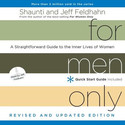 For Men Only, Revised and Updated Edition: A Straightforward Guide to the Inner Lives of Women - Unabridged Audiobook  [Download] -     Narrated By: Jeff Feldhahn
    By: Shaunti Feldhahn, Jeff Feldhahn
