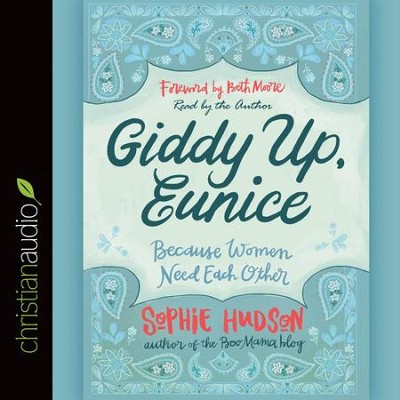 Giddy Up, Eunice: Because Women Need Each Other - Unabridged edition Audiobook  [Download] -     By: Sophie Hudson
