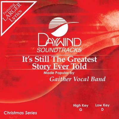 It's Still The Greatest Story Ever Told  [Music Download] -     By: Gaither Vocal Band
