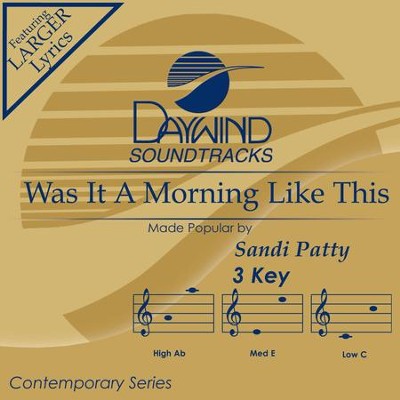 Was It A Morning Like This  [Music Download] -     By: Sandi Patty
