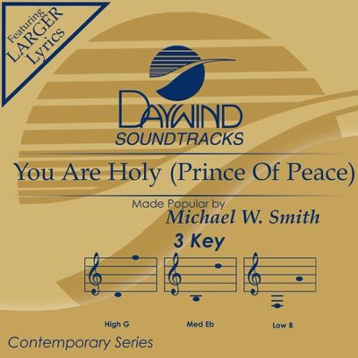 You Are Holy (Prince Of Peace)  [Music Download] -     By: Michael W. Smith
