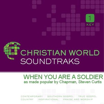 When You Are A Soldier   [Music Download] -     By: Steven Curtis Chapman
