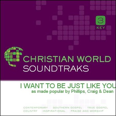 I Want To Be Just Like You  [Music Download] -     By: Phillips Craig & Dean
