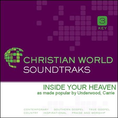 Inside Your Heaven   [Music Download] -     By: Carrie Underwood
