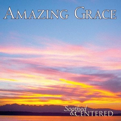 Amazing Grace  [Music Download] -     By: Soothed & Centered
