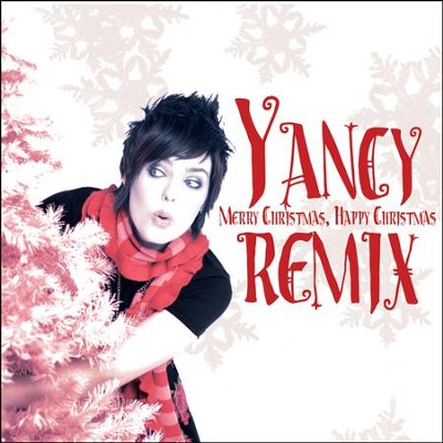 Merry Christmas Happy Christmas Remix Music Download Yancy Christianbook Com