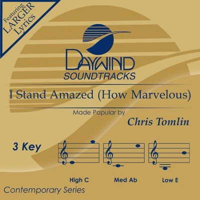 I Stand Amazed (How Marvelous)  [Music Download] -     By: Chris Tomlin
