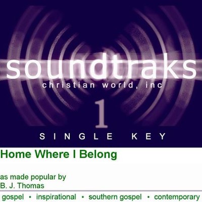 Home Where I Belong [Music Download]: B.J. Thomas - Christianbook.com