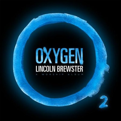 Oxygen  [Music Download] -     By: Lincoln Brewster
