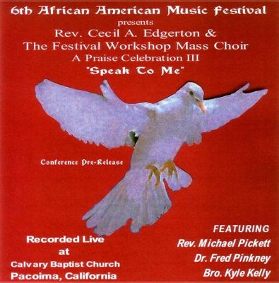 Speak to Me  [Music Download] -     By: Rev. Cecil A. Edgerton, The Festival Workshop Mass Choir
