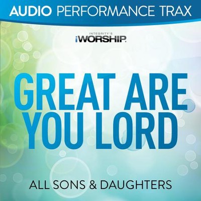 Great Are You Lord (Live) [Audio Performance Trax]  [Music Download] -     By: All Sons & Daughters
