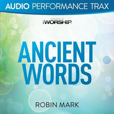 Ancient Words  [Music Download] -     By: Robin Mark
