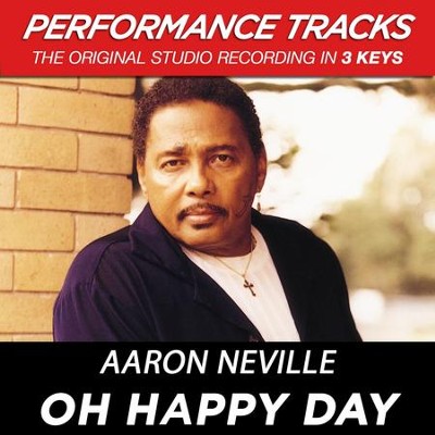 Oh Happy Day (Premiere Performance Plus Track)  [Music Download] -     By: Aaron Neville
