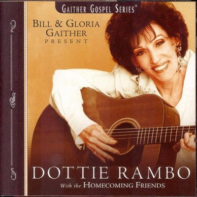 Dottie Rambo with The Homecoming Friends  [Music Download] -     By: Bill Gaither, Gloria Gaither, Homecoming Friends
