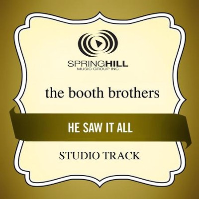 He Saw It All (Studio Track)  [Music Download] -     By: The Booth Brothers
