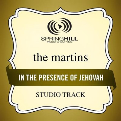 In The Presence Of Jehovah (Studio Track)  [Music Download] -     By: The Martins
