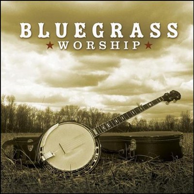 Bluegrass Worship [Music Download]: Bluegrass Worship Band ...