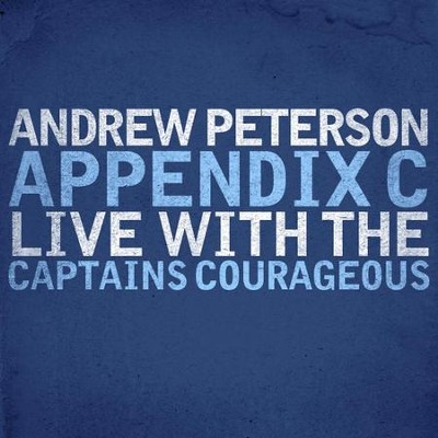 Appendix C: Live With The Captains Courageous  [Music Download] -     By: Andrew Peterson
