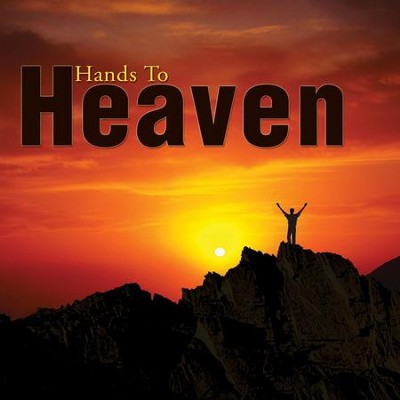 Hands To Heaven [Music Download]: Maranatha! Singers - Christianbook.com