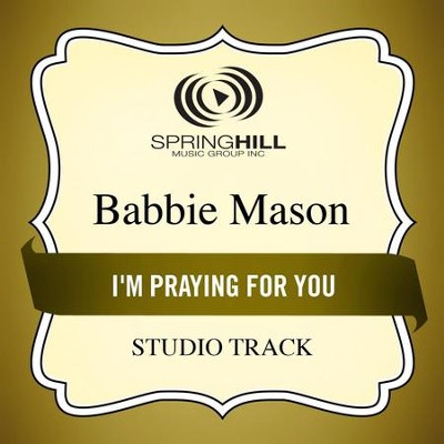 I'm Praying For You [Music Download]: Babbie Mason - Christianbook.com