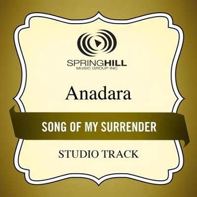 Song of My Surrender (Studio Track)  [Music Download] -     By: Anadara
