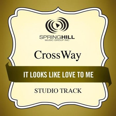 It Looks Like Love to Me (Studio Track)  [Music Download] -     By: CrossWay
