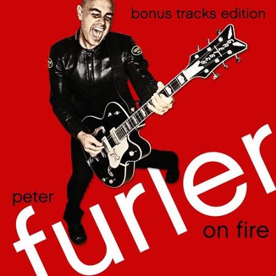 On Fire: Bonus Tracks Edition  [Music Download] -     By: Peter Furler
