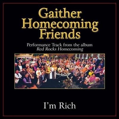 I'm Rich Performance Tracks  [Music Download] -     By: Bill Gaither, Gloria Gaither
