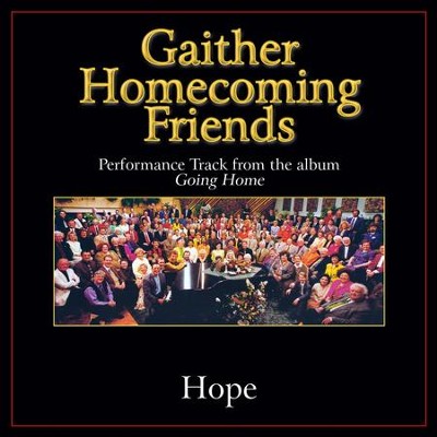Hope Performance Tracks  [Music Download] -     By: Bill Gaither, Gloria Gaither
