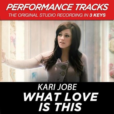 What Love Is This (Performance Tracks) - EP  [Music Download] -     By: Kari Jobe
