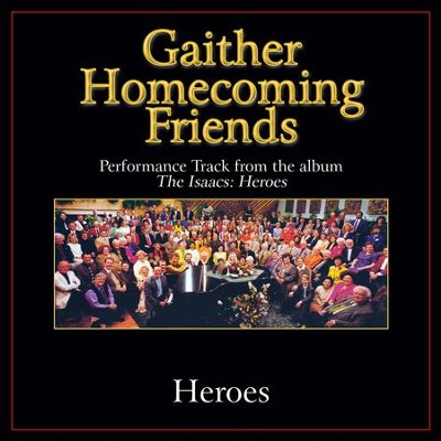 Heroes Performance Tracks  [Music Download] -     By: Bill Gaither, Gloria Gaither
