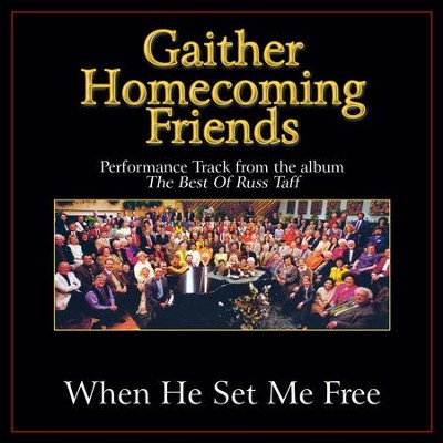 When He Set Me Free Performance Tracks  [Music Download] -     By: Bill Gaither, Gloria Gaither
