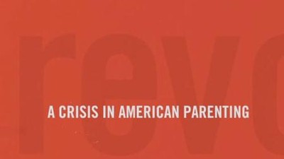 A Crisis in American Parenting (Revolutionary Parenting, Session 01)  [Video Download] -     By: George Barna
