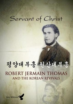 Servant of Christ - Robert Jermain Thomas & Korean Revivals  [Video Download] -     By: Christian History
