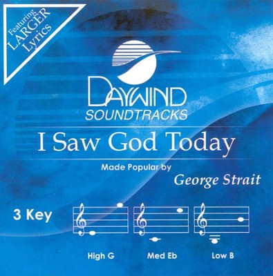 I Saw God Today, Accompaniment CD   -     By: George Strait
