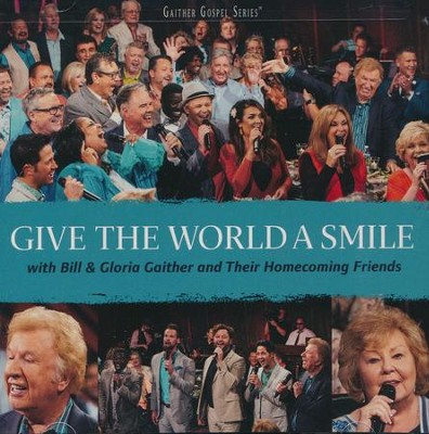 Give The World A Smile   -     By: Bill Gaither, Gloria Gaither
