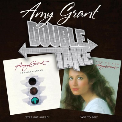 Double Take: Straight Ahead &amp; Age To Age  [Music Download] -     By: Amy Grant
