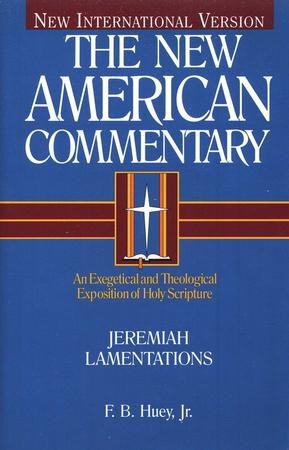 Jeremiah Lamentations New American Commentary Nac F B Huey Christianbook Com