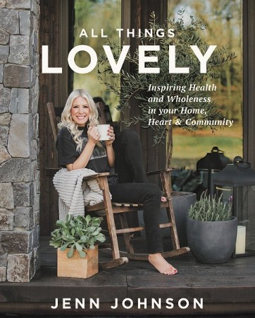 All Things Lovely: Jenn Johnson: 9781546015727 - Christianbook.com