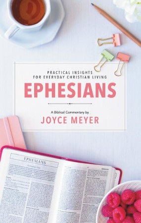 Ephesians: A Biblical Study: Joyce Meyer: 9781546025993 - Christianbook.com