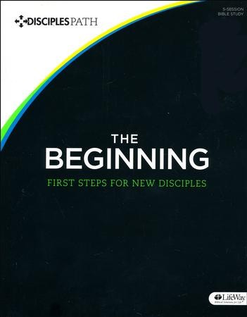 The Beginning: First Steps for New Disciples: 9781430035336 ...