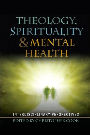 Theology, Spirituality And Mental Health: Multidisciplinary ...