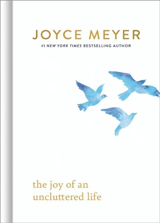 The Joy of an Uncluttered Life: Joyce Meyer: 9781546046950 ...