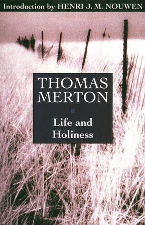 Life and Holiness: Thomas Merton: 9780385062770 - Christianbook.com