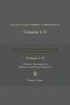 The Preacher's Hebrew Companion To Genesis 1-11: A Selective Commentary 