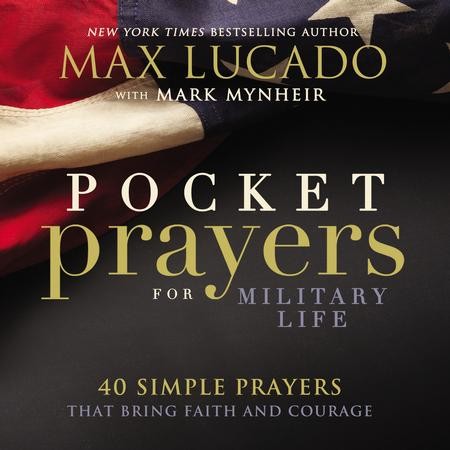 Pocket Prayers for Military Life: Max Lucado: 9780718077341 ...